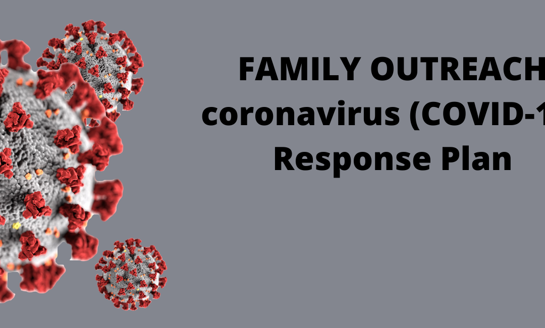Family Outreach Coronavirus (COVID-19) Response Plan