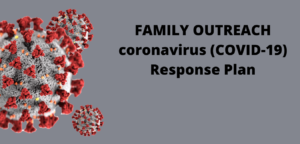 Family Outreach coronavirus COVID-19 Response Plan